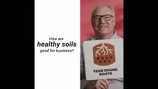 Year Round Roots_Ep2_Soil Health_Good for Business