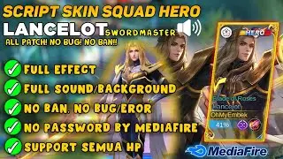 SCRIPT SKIN LANCELOT HERO Full Efect With Audio - No Password No Eror || NEW PATCH - MLBB