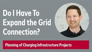 Establish Charging Infrastructure: Grid Connection Expansion vs. Load Management