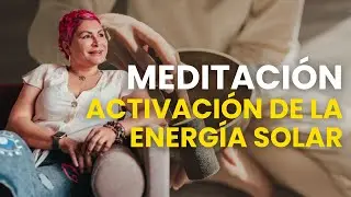 Meditación Activación de la Energía Solar ☀️