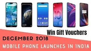 Top 6 phones launches in December 2018