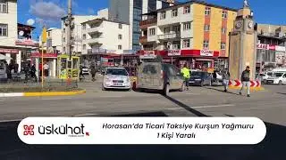 Horasan’da Ticari Taksiye Silahlı Saldırı