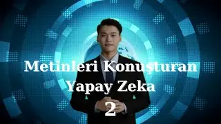 Metinleri Avatara Konuşturan Yapay Zeka Yapımı - 2