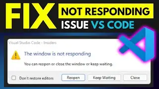 How To Fix VS Code Not Responding Issue || VS Code Slow Startup Issue || Window Is Not Responding
