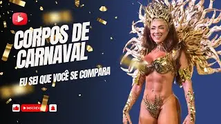 Corpos de carnaval - Eu sei que você se compara!