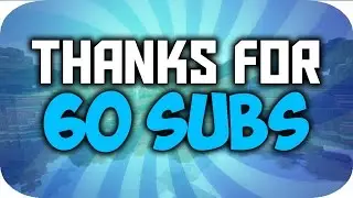 Thank You For 60 Subscribers (Commentary)