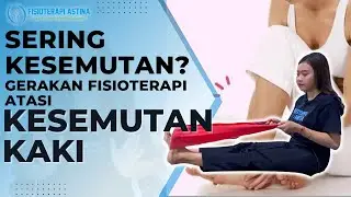 CARA MENGATASI KESEMUTAN DI KAKI | Fisioterapi Kesemutan Kaki