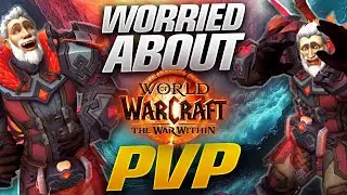 I'm worried about PvP in the War Within