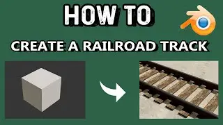 HOW TO CREATE A RAILROAD TRACK  | Blender