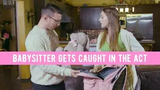 BABYSITTER GETS CAUGHT IN THE ACT