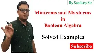 Minterms and Maxterms in Boolean Algebra Explained with Solved Examples [Hindi]