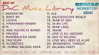 REGGAE NONSTOP SONGS - DnC Music Library’s Best Reggae Songs (TunogKalye,OPM,LoveSongs)
