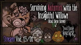 Surviving Autumn With The Insightful Willow! [Don't Starve Together VOD]