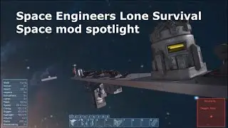 Space Engineers Lone Survival Space mod spotlight
