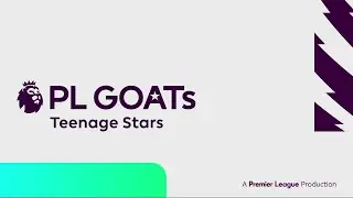 Premier League: PL GOATs Teenage Stars Intro | 2022/23