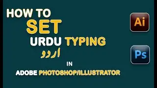 How to Set Problem of Urdu Typing in Adobe Photoshop & Adobe Illustrator.