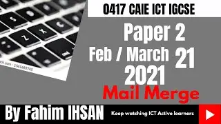 IGCSE ICT 0417/P21/2021 Feb-March (Mail Merge)