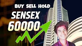 Sensex 60,000+ Ab Kya Kare Buy Sell Hold / Stock Market News