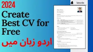 Create Best CV for Free: Best CV Format 2024 , Jobs, Admission Resume