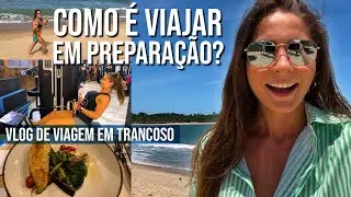 VLOG VIAGEM EM FAMÍLIA PARA TRANCOSO - EM PREP!!!! COMO FOI MANTER OS CARDIOS, TREINOS E DIETA!