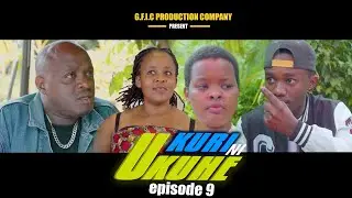 UKURI NI UKUHE Épisode 9 😭😭 Yvan AFATANYE NUWUNDI MUKOBWA ARAMUHEVYE ANITA 😭😭