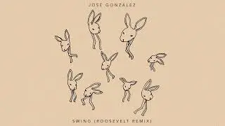 José González - Swing (Roosevelt Remix) (Official Audio)