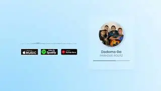 Paradise Rootz - Dodomo Ga [Official Audio]