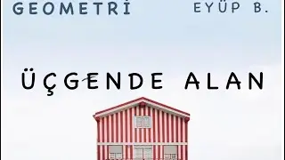 ÜÇGENDE ALAN-1 KONU ANLATIMI 2019 YKS