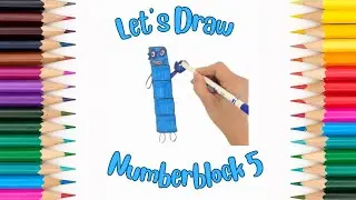 Let’s Draw Numberblocks: Number Five