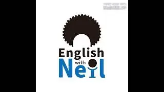#129 Walk the Walk, Talk the Talk | English with Neil