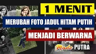 1 Menit Merubah Foto Jadul Hitam Putih Menjadi Berwarna