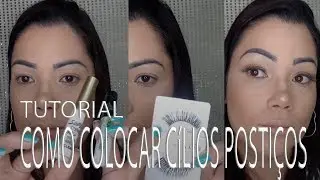 TUTORIAL: COMO COLOCAR CÍLIOS POSTIÇOS