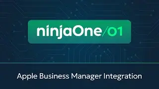 How to Integrate Apple Business Manager with NinjaOne MDM