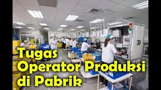 Tugas Operator Produksi Beserta Gaji dan Tunjangannya Versi KM 97 Channel