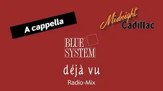 BLUE SYSTEM Déjà Vu (A cappella)