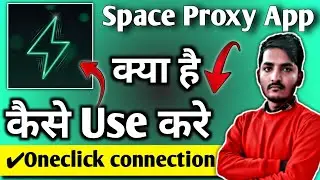 Space proxy| Space proxy app kaise use kare || Space proxy app kaise chalaye