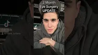 EYE SURGERY 2 month Update