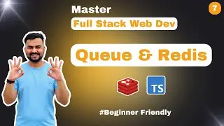 Queues & Redis - 7 (Master Full-Stack with Next.js, node js Express, & TypeScript | Ultimate Guide!)