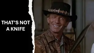 "That's not a knife" - Crocodile Dundee (1986)