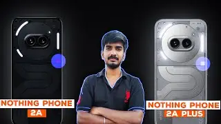 *Title: Nothing Phone 2a Vs Nothing Phone 2a Plus - எது சிறந்தது? 🤔