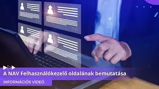 A NAV Felhasználókezelő oldalának bemutatása - MKVKOK INFORMÁCIÓS VIDEÓ