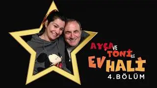 Ayça ve Toni ile Ev hali - 4. Bölüm