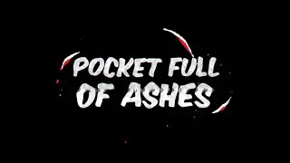 Big Walk - Pocket Full of Ashes (Official Lyric Video)