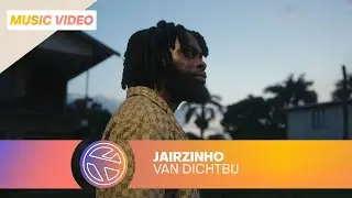 JAIRZINHO - VAN DICHTBIJ (PROD. SALVATHORE)