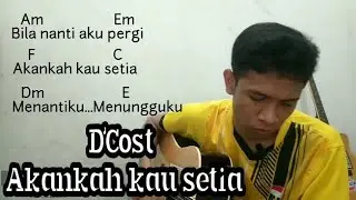 CHORD AKANKAH KAU SETIA - D'COST
