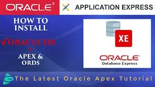 04. How to Install Oracle Apex Under XE DB & ORDS