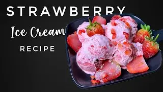 THE BEST HOMEMADE STRAWBERRY ICE CREAM RECIPE