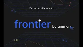 Introducing Anima Frontier: The first AI Front end automation
