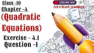 Class-10 Maths || Chapter-4 Quadratic Equations || Exercise-4.1 Q-1 || NCERT || Let's Start Learning