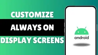Customize Always On Display Screens For All Android